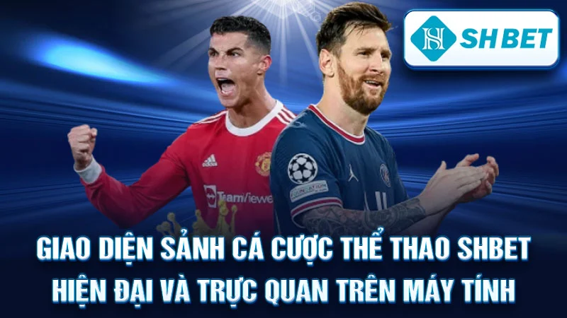 Giao diện sảnh cá cược thể thao SHBET hiện đại và trực quan trên máy tính.