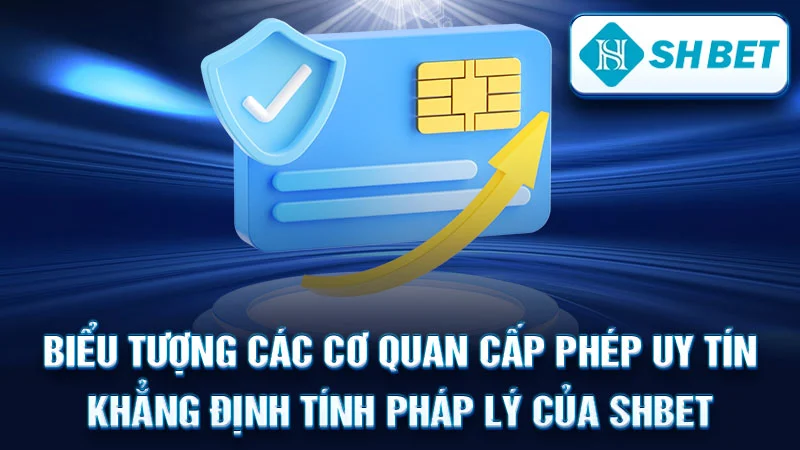 Biểu tượng các cơ quan cấp phép uy tín khẳng định tính pháp lý của SHBET