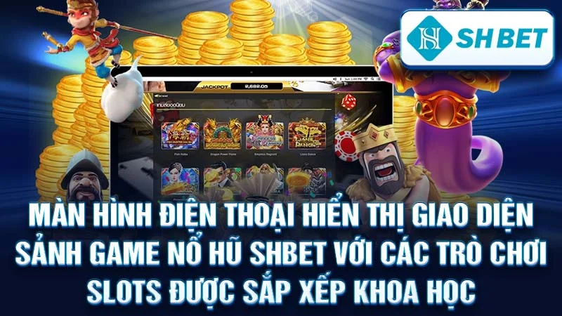 Màn hình điện thoại hiển thị giao diện sảnh game nổ hũ SHBET với các trò chơi slots được sắp xếp khoa học.