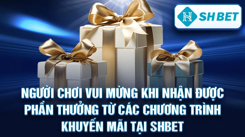 Người chơi vui mừng khi nhận được phần thưởng từ các chương trình khuyến mãi tại SHBET