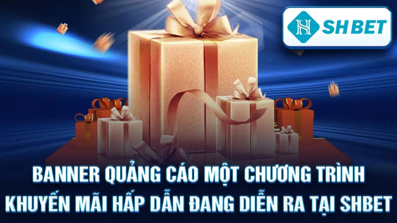 Banner quảng cáo một chương trình khuyến mãi hấp dẫn đang diễn ra tại SHBET.