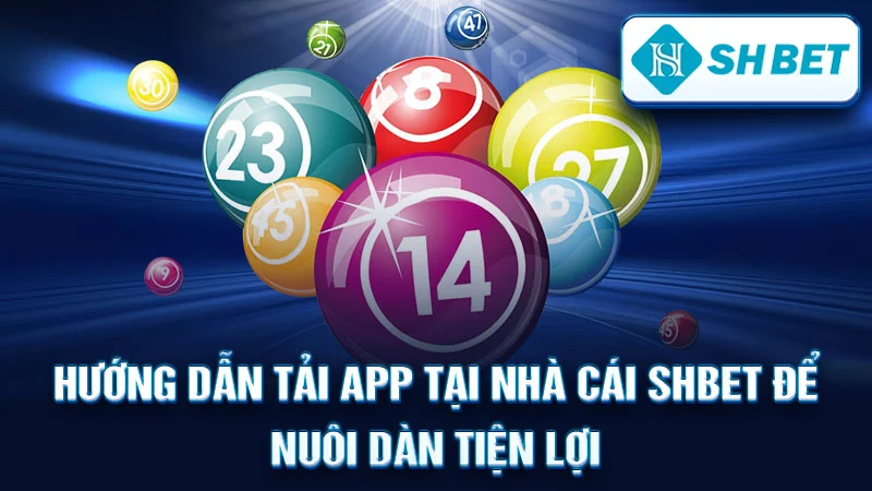 Hướng dẫn tải app tại nhà cái SHBET để nuôi dàn tiện lợi