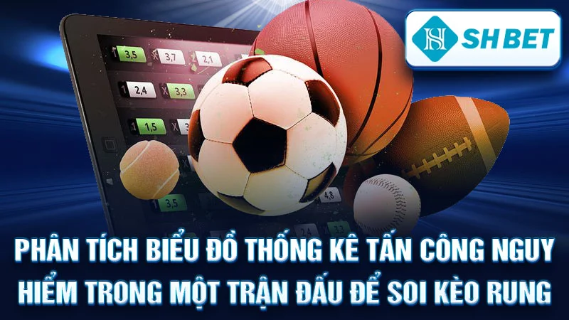 Phân tích biểu đồ thống kê tấn công nguy hiểm trong một trận đấu để soi kèo rung.